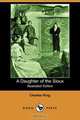 A Daughter of the Sioux (Illustrated Edition) (Dodo Press), Charles King 