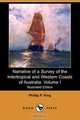 Narrative of a Survey of the Intertropical and Western Coasts of Australia. Volume I (Illustrated Edition) (Dodo Press), Phillip P. King 