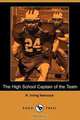 The High School Captain of the Team, H. Irving Hancock 