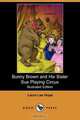Bunny Brown and His Sister Sue Playing Circus (Illustrated Edition) (Dodo Press), Laura Lee Hope 
