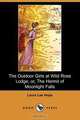 The Outdoor Girls at Wild Rose Lodge; Or, the Hermit of Moonlight Falls (Dodo Press), Laura Lee Hope 
