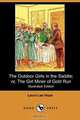 The Outdoor Girls in the Saddle; Or, the Girl Miner of Gold Run (Illustrated Edition) (Dodo Press), Laura Lee Hope 