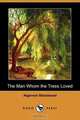 The Man Whom the Trees Loved (Dodo Press), Algernon Blackwood 
