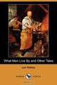What Men Live by and Other Tales (Dodo Press), Leo Nikolayevich Tolstoy 
