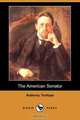 The American Senator (Dodo Press), Anthony Ed Trollope 