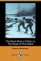The Rover Boys in Camp; Or, the Rivals of Pine Island (Dodo Press), Edward Stratemeyer 