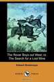 The Rover Boys Out West; Or, the Search for a Lost Mine (Dodo Press), Edward Stratemeyer 