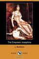 The Empress Josephine (Dodo Press), L. Muhlbach 