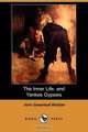 The Inner Life, and Yankee Gypsies (Dodo Press), John Greenleaf Whittier 