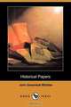 Historical Papers (Dodo Press), John Greenleaf Whittier 