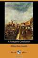 A Foregone Conclusion (Dodo Press), William Dean Howells 