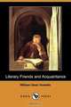 Literary Friends and Acquaintance (Dodo Press), William Dean Howells 