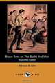 Brave Tom; Or, the Battle That Won (Illustrated Edition) (Dodo Press), Edward S. Ellis 