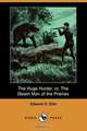 The Huge Hunter, Or, the Steam Man of the Prairies (Dodo Press), Edward S. Ellis 