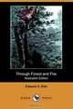Through Forest and Fire (Illustrated Edition) (Dodo Press), Edward S. Ellis 