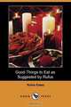 Good Things to Eat as Suggested by Rufus (Dodo Press), Rufus Estes 