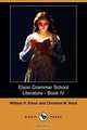 Elson Grammar School Literature - Book IV (Dodo Press), William H. Elson 