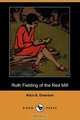 Ruth Fielding of the Red Mill (Dodo Press), Alice B. Emerson 