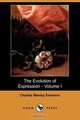 The Evolution of Expression - Volume I (Dodo Press), Charles Wesley Emerson 