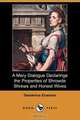 A Mery Dialogue Declaringe the Properties of Shrowde Shrews and Honest Wives (Dodo Press), Desiderius Erasmus 