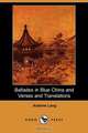 Ballades in Blue China and Verses and Translations (Dodo Press), Andrew Lang 