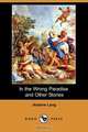 In the Wrong Paradise and Other Stories (Dodo Press), Andrew Lang 