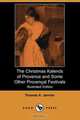 The Christmas Kalends of Provence and Some Other Provencal Festivals (Illustrated Edition) (Dodo Press), Thomas A. Janvier 