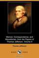 Memoir, Correspondence, and Miscellanies, from the Papers of Thomas Jefferson, Volume II (Dodo Press), Thomas Jefferson 