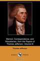 Memoir, Correspondence, and Miscellanies, from the Papers of Thomas Jefferson, Volume III (Dodo Press), Thomas Jefferson 