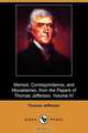Memoir, Correspondence, and Miscellanies, from the Papers of Thomas Jefferson, Volume IV (Dodo Press), Thomas Jefferson 