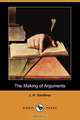 The Making of Arguments (Dodo Press), J. H. Gardiner 