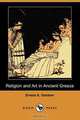 Religion and Art in Ancient Greece (Dodo Press), Ernest A. Gardner 
