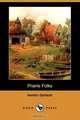 Prairie Folks (Dodo Press), Hamlin Garland 