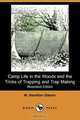 Camp Life in the Woods and the Tricks of Trapping and Trap Making (Illustrated Edition) (Dodo Press), William Hamilton Gibson 