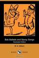 Bab Ballads and Savoy Songs (Illustrated Edition) (Dodo Press), William Schwenck Gilbert 
