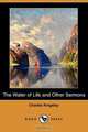 The Water of Life and Other Sermons (Dodo Press), Charles Kingsley 