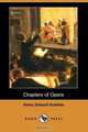 Chapters of Opera (Dodo Press), Henry Edward Krehbiel 
