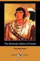 The Seminole Indians of Florida (Illustrated Edition) (Dodo Press), Clay Maccauley 