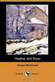 Heather and Snow (Dodo Press), MacDonald George 