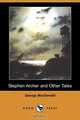 Stephen Archer and Other Tales (Dodo Press), MacDonald George 