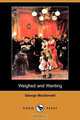Weighed and Wanting (Dodo Press), MacDonald George 