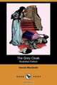 The Grey Cloak (Illustrated Edition) (Dodo Press), Harold Macgrath 