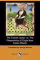 The Turkish Jester; Or, the Pleasantries of Cogia Nasr Eddin Effendi (Dodo Press), 