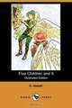 Five Children and It (Illustrated Edition) (Dodo Press), Edith Nesbit 