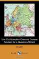 Une Confederation Orientale Comme Solution de La Question D