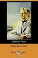 My Mark Twain (Dodo Press), William Dean Howells 