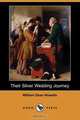 Their Silver Wedding Journey (Dodo Press), William Dean Howells 