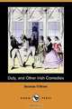 Duty, and Other Irish Comedies (Dodo Press), Seumas O