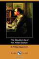 The Double Life of Mr. Alfred Burton (Dodo Press), E. Phillips Oppenheim 