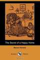 The Secret of a Happy Home (Dodo Press), Marion Harland 